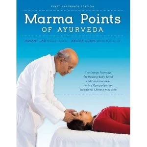Image of Marma Points of Ayurveda: The Energy Pathways for Healing Body, Mind & Consciousness with a Comparison to Traditional...