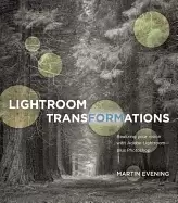 Image of lightroom transformations realizing your vision with adobe lightroom plus p