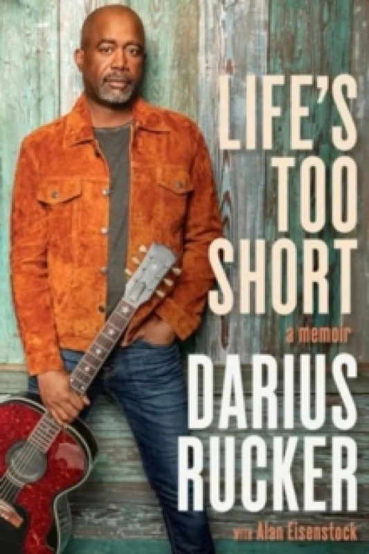 Image of Life's Too Short. Hardback. By Darius Rucker, Alan Eisenstock Books
