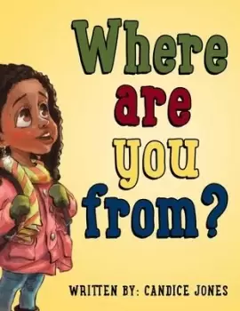 Image of Where are you from? by Candice Jones