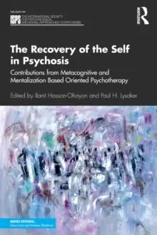 Image of The Recovery of the Self in Psychosis : Contributions from Metacognitive and Mentalization Based Oriented Psychotherapy