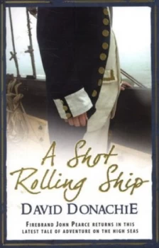 Image of A Shot Rolling Ship by David Donachie Paperback