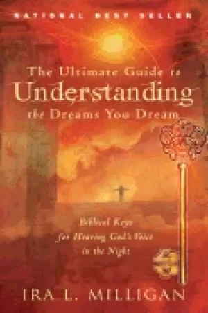 Image of ultimate guide to understanding the dreams you dream biblical keys for hear