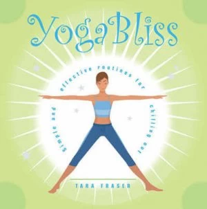 Image of Yoga Bliss by Tara Fraser Paperback