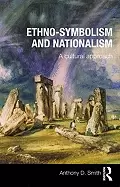 Image of ethno symbolism and nationalism a cultural approach