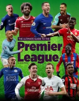 Image of The Ultimate Guide to the Premier League by James Bandy