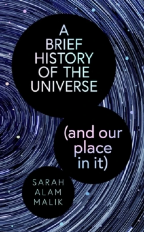 Image of A Brief History of the Universe (and our place in it) Hardback