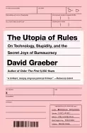 Image of utopia of rules on technology stupidity and the secret joys of bureaucracy