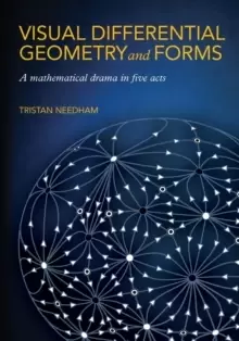 Image of Visual Differential Geometry and Forms : A Mathematical Drama in Five Acts