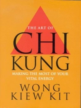 Image of The Art of Chi Kung by Wong Kiew Kit Paperback