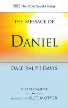 Image of The message of Daniel by Dale Ralph Davis