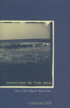 Image of Dancing in the Sea by Catherine Hill Hardback