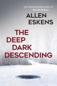 Image of The Deep Dark Descending by Allen Eskens Book