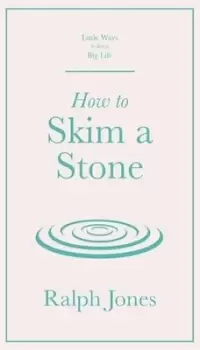 Image of How to skim a stone by Ralph Jones