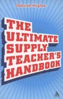 Image of The Ultimate Supply Teachers Handbook by Deborah Hughes Book