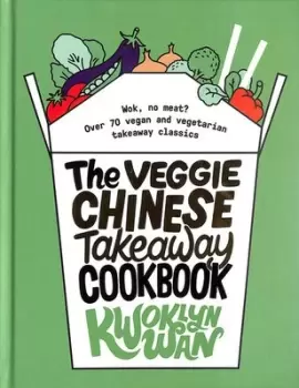 Image of The veggie Chinese takeaway cookbook by Kwoklyn Wan