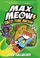Image of max meow book 4 taco time machine a graphic novel