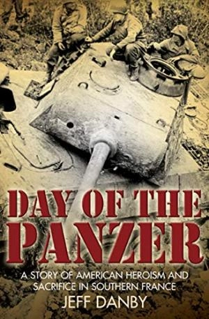 Image of Day of the Panzer : A Story of American Heroism and Sacrifice in Southern France