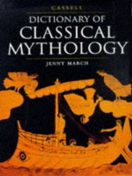Image of Cassell Dictionary of Classical Mythology by Jenny March Hardback