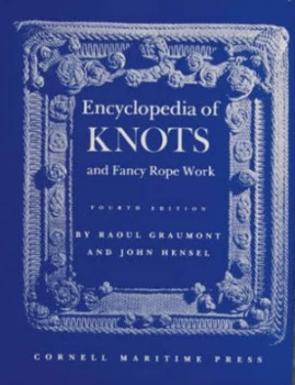 Image of Encyclopedia of Knots and Fancy Rope Work by Raoul Graumont Hardback
