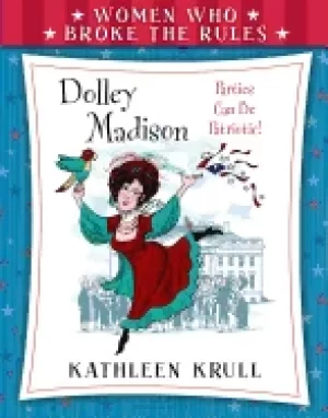 Image of women who broke the rules dolley madison