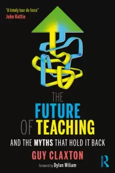 Image of The Future of TeachingAnd the Myths That Hold It Back