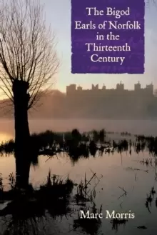 Image of The Bigod Earls of Norfolk in the Thirteenth Century