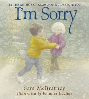 Image of Im Sorry by Sam Mcbratney and Jennifer Eachus Hardback