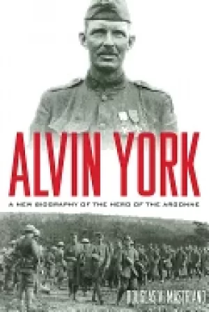 Image of alvin york a new biography of the hero of the argonne