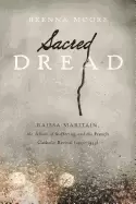 Image of sacred dread raissa maritain the allure of suffering and the french catholi