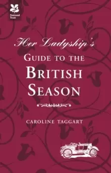 Image of Her Ladyship's Guide to the British Season : The essential practical and etiquette guide