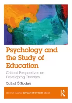Image of Psychology and the Study of EducationCritical Perspectives on Developing Theories