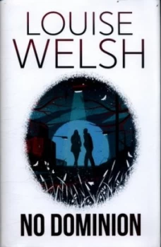 Image of No Dominion by Louise Welsh Hardback