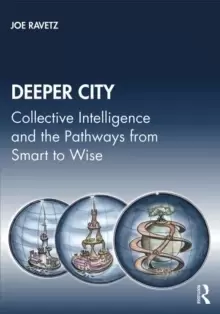 Image of Deeper City : Collective Intelligence and the Pathways from Smart to Wise