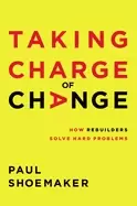 Image of taking charge of change how rebuilders solve hard problems