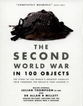 Image of The Second World War in 100 Objects by Julian Thompson Paperback