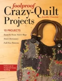 Image of Foolproof Crazy-Quilt Projects : 10 Projects
