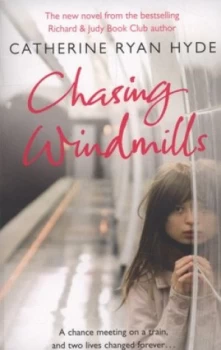 Image of Chasing Windmills by Catherine Ryan Hyde Paperback