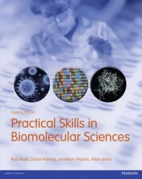 Image of Practical Skills in Biomolecular Sciences by Jonathan Weyers Paperback