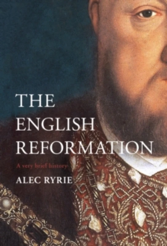 Image of The English Reformation. Hardback. By Alec Ryrie Books
