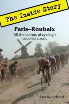 Image of Paris-Roubaix the inside Story by Les Woodland Paperback