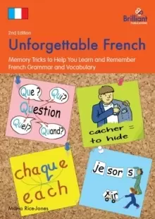 Image of Unforgettable French, 2nd Edition : Memory Tricks to Help You Learn and Remember French Grammar and Vocabulary