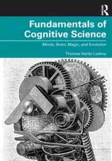 Image of Fundamentals of Cognitive Science : Minds, brain, magic, and evolution