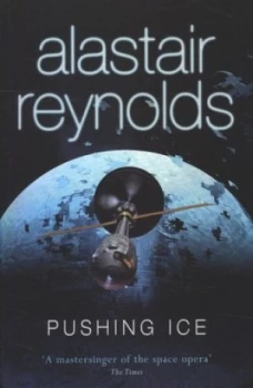 Image of Pushing Ice by Alastair Reynolds Paperback