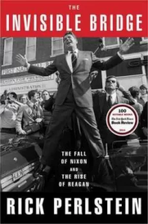Image of The invisible bridge by Rick Perlstein
