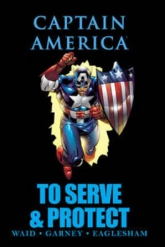 Image of Captain America to Serve and Protect by Mark Waid Hardback