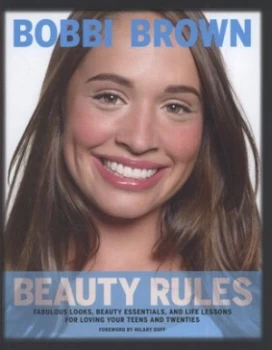 Image of Beauty Rules by Bobbi Brown and Rebecca Paley and Ondrea Barbe and Ben Ritter Hardback
