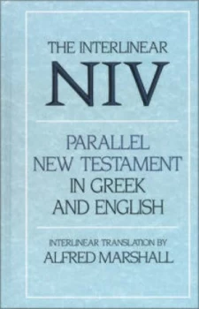 Image of The Interlinear Niv Parallel New Testament in Greek and English by Alfred Marshall Hardback