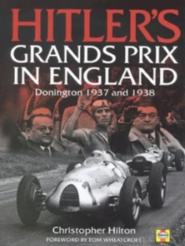 Image of Hitlers Grands Prix in England by Christopher Hilton Hardback