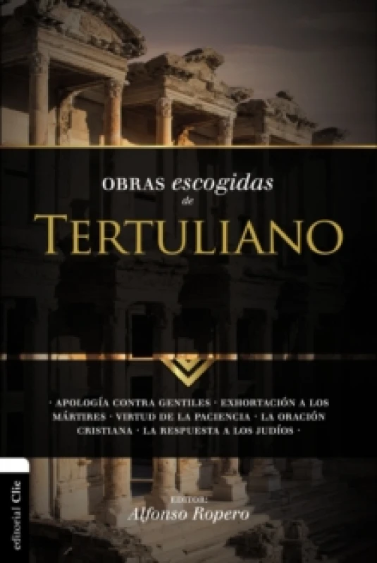 Image of La Obras Escogidas Tertuli SC : Apolog��a contra gentiles. Exhortaci��n a los M��rtires. Virtud de la Pacien